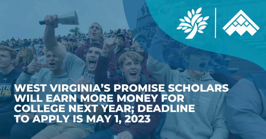 West Virginia’s Promise scholars will earn more money for college next year; deadline to apply is May 1