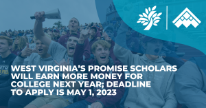 West Virginia’s Promise scholars will earn more money for college next year; deadline to apply is May 1