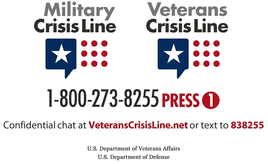 Image that reads Military Crisis Line Veterans Crisis Line followed by a phone number 1-800-273-8255 (press 1)